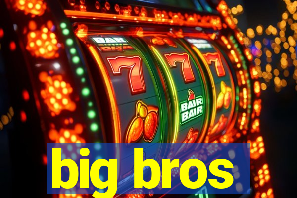 big bros